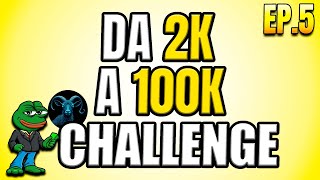 20 SULLE MEMECOIN  EP5  DA 2K A 100K CHALLENGE [upl. by Posner]