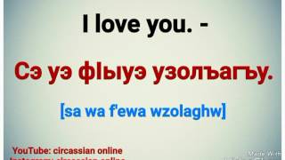 HOW TO SAY quotI LOVE YOUquot IN CIRCASSIAN LANGUAGE [upl. by Ainslee18]