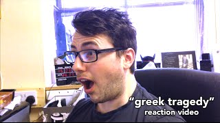 quotGreek Tragedyquot Reaction Video [upl. by Thorlie644]