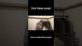 God Bless Poop  when accidentally pooped [upl. by Etnoved]