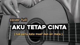 tak perlu kata maaf dan air mata  AKU TETAP CINTA  REPVBLIK  cover gitar by windyyy [upl. by Ylas273]