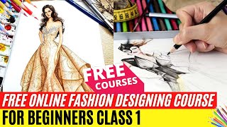 Free Online Fashion Designing Course For Beginners Class 1 [upl. by Avehstab723]