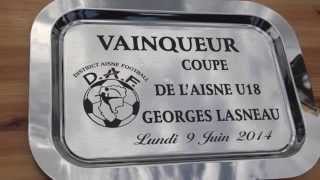 Chauny Vainqueur de la Coupe de lAisne U18  2014 [upl. by Joacimah]