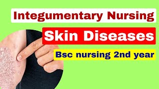 Skin disorders nursing  Integumentary system disorders  skin diseases bsc nursing 2nd year [upl. by Fillender]