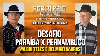 DELMIRO BARROS E VALDIR TELES DESAFIO PARAÍBA E PERNAMBUCO [upl. by Knowles]