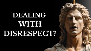 10 STOIC LESSONS TO HANDLE DISRESEPECT MUST WATCH  STOICISM [upl. by Eleets]