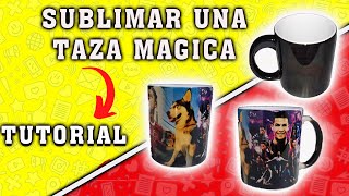 COMO SUBLIMAR UNA TAZA MAGICA PASO A PASO GUIA COMPLETA SIN ERRORES [upl. by Eynobe]