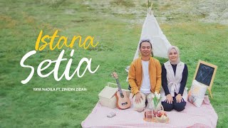 Zinidin Zidan Ft Yaya Nadila  Istana Setia Official Music Video [upl. by Zebedee]