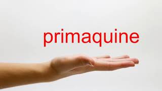 How to Pronounce primaquine  American English [upl. by Lasyrc100]