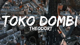 THEODORT  Toko dombi ParolesLyrics [upl. by Yraeg]