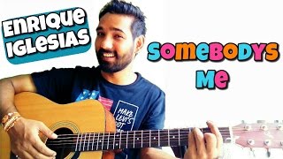 Somebodys Me Guitar Lesson  Enrique Iglesias [upl. by Nichy]