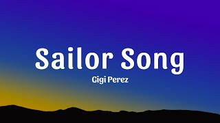 Gigi Perez  Sailor Song Lyrics [upl. by Arotahs604]