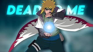 Minato Namikaze  Dead to Me  AMV  badass minato amv [upl. by Amehr]