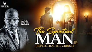 THE SPIRITUAL MAN REFLECTING THE CHRIST WITH APOSTLE JOSHUA SELMAN 02062024 [upl. by Sheets22]