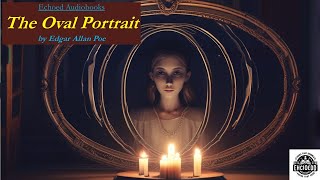 The Oval Portrait by Edgar Allan Poe  Classic Horror Audiobook [upl. by Hannasus]