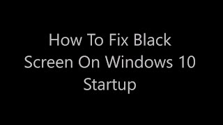 How to fix Windows 10 Black Screen on boot [upl. by Hastings]