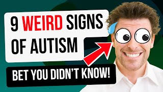 9 Weird Autistic Traits You Didn’t Realise Were Signs of Autism [upl. by Josephina]