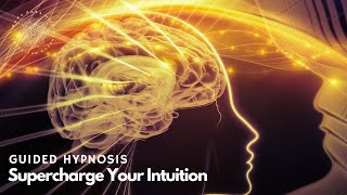 Supercharge Your Intuition Guided Hypnosis [upl. by Odette]