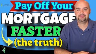 How to Pay off Your Mortgage Faster The Truth [upl. by Wilton]