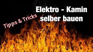 Elektrokamin selber bauen  Tipps und Tricks [upl. by Cheng]