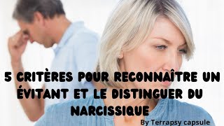 5 critères pour reconnaître un évitant e et le distinguer du narcissique [upl. by Romeyn]