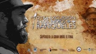 Otra Excursión a los Indios Ranqueles Capitulo 8 La Gran Junta [upl. by Phene]