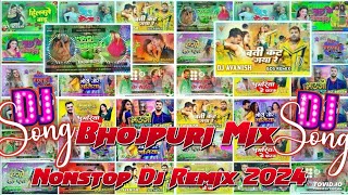 Nonstop Bhojpuri Dj Remix 2024  Top Bhojpuri Song 2024 New Bhojpuri Dj Song Nonstop Dj Remix Song [upl. by Ahsats22]