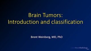 Imaging brain tumors  1  Introduction and classification [upl. by Lucio788]