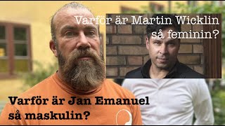 Måndagsanalys Varför är Jan Emanuel så maskulin och Martin Wicklin så feminin [upl. by Timoteo584]