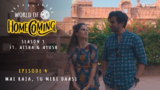 World of MG Homecoming  S03E04 Main Raja Tu Meri Daasi  Ft Aisha Ahmed and Ayush Mehra [upl. by Anihpled682]