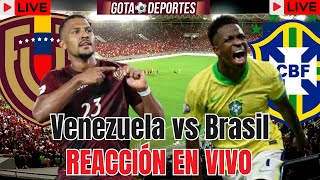 VENEZUELA VS BRASIL REACCIÓN EN VIVO 🇻🇪🆚🇧🇷 [upl. by Anilrahc136]