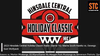 2023 Hinsdale Central Holiday Classic Radio Game 16 Maine South vs Oswego East [upl. by Atiekal154]