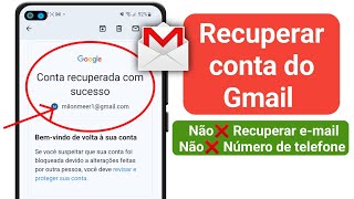 Como recuperar a sua conta do Google SEM EMAIL SEM SENHA E NÚMERO NOVO LOCAL 2024 [upl. by Laban]