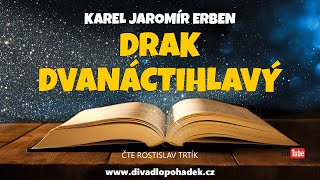 Karel Jaromír Erben Drak dvanáctihlavý [upl. by Kassie]