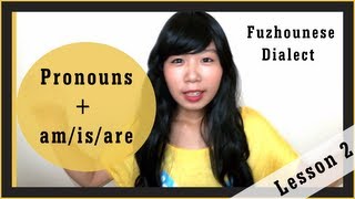 Fuzhou Dialect Lesson 2 Pronouns  Short Sentences [upl. by Oalsecnew]