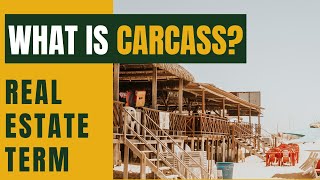 👉REAL ESTATE TERM EXPLAINED Carcass What you need to know about a carcass and its benefits [upl. by Clark]