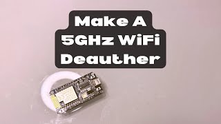 How to Make a 5GHz WiFi Deauther [upl. by Holly100]