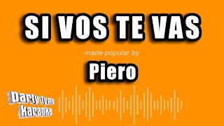 Piero  Si Vos Te Vas Versión Karaoke [upl. by Atikin]