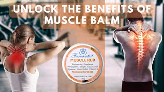 Unlock the Benefits of Muscle Balm [upl. by Tnemelc619]