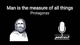 Man is the measure of all things Protagoras [upl. by Shaughnessy]