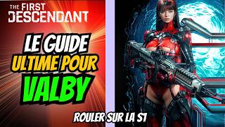 Le Guide ultime pour Valby  The first Descendant FR  les 3 meilleurs builds actuels [upl. by Brynne620]