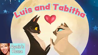 ❤️ Kids Read Aloud LUIS AND TABITHA A Purrfect Love Story by Stephanie Campisi and Hollie Mengert [upl. by Yrovi]