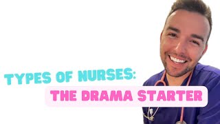 Type of Nurses The DRAMA Starter [upl. by Rafaelia279]