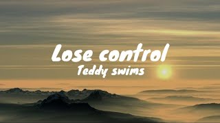 Lose Control  Teddy Swims Lyrics [upl. by Nahsez]