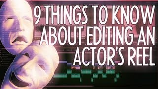 9 Things To Know About Editing An Actors Reel  FRIDAY 101 [upl. by Obla]