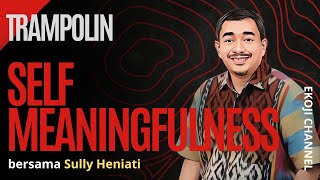 Self Meaningfulness  Dra Sully Heniati Psikolog [upl. by Lesiram]