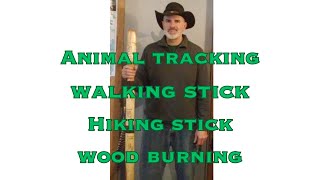 1st Animal tracking walking stick hiking stick tracking stick cane wood burned [upl. by Hachman]