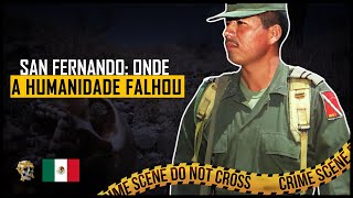 A HISTÓRIA NÃO CONTADA DO MASSACRE DE SAN FERNANDO [upl. by Albie]