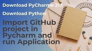 Install Pycharm 211 and python and Import GitHub project in Pycharm and run Application [upl. by Hatokad]