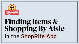 How to Find Items amp Shop by Aisle in the ShopRite App  DigitalHow To’s  ShopRite Grocery Stores [upl. by Acinot381]